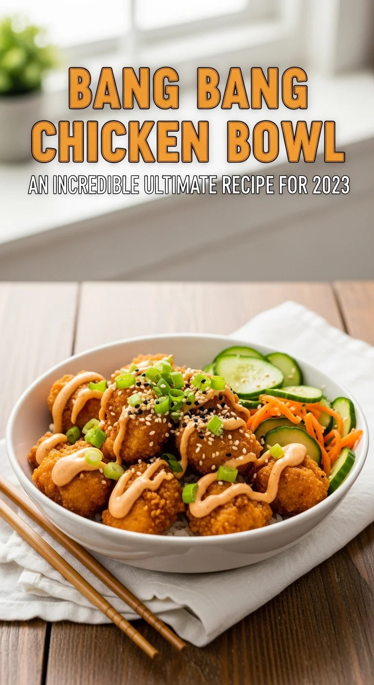 Bang Bang Chicken Bowl: An Incredible Ultimate Recipe for 2023